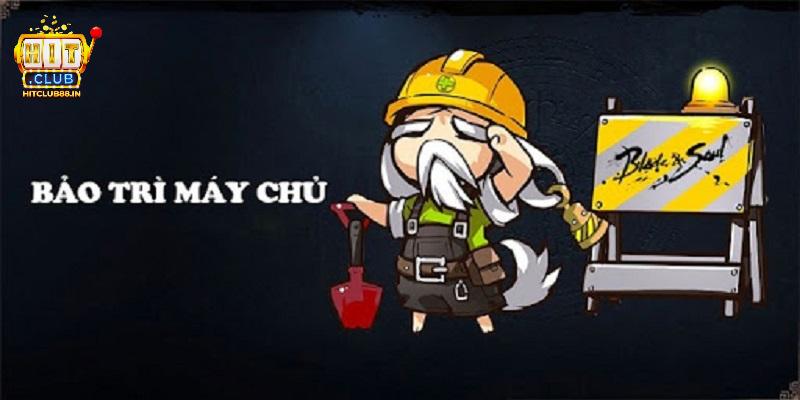 Bảo trì HITCLUB và những thông tin cần biết Bảo trì HITCLUB và những thông tin cần biết